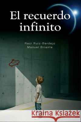 El recuerdo infinito Briante, Manuel 9781501029370 Createspace Independent Publishing Platform - książka