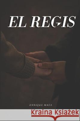 El Regis Sánchez Ibarra, Mauro Servando 9798435669350 Independently published - książka