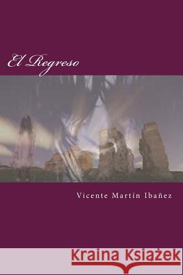 El Regreso Sr. Vicente Marti 9781518732034 Createspace - książka