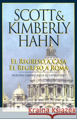 El Regreso a Casa, El Regreso a Roma Scott Hahn Kimberly Hahn 9780898706390 Ignatius Press - książka