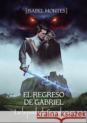 El regreso de Gabriel. La leyenda de Stonehaven Isabel Montes 9788412421200 Angels Fortune [editions] - książka