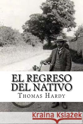 El regreso del nativo Thomas Hardy 9781530270675 Createspace Independent Publishing Platform - książka