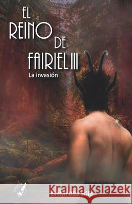 El Reino de Fairiel III: La Invasión Diaz Scifo, Evelyn 9789874759092 Tinta de Luz - książka