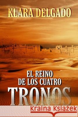 El Reino de Los Cuatro Tronos Klara Delgado 9781521781654 Independently Published - książka