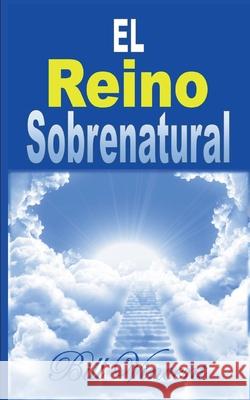 El Reino Sobrenatural Bill Vincent Elisabeth Frias 9781547507689 Revival Waves of Glory Ministries - książka