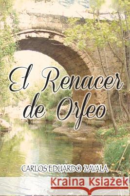 El Renacer de Orfeo Carlos Eduardo Zaval 9781463381851 Palibrio - książka