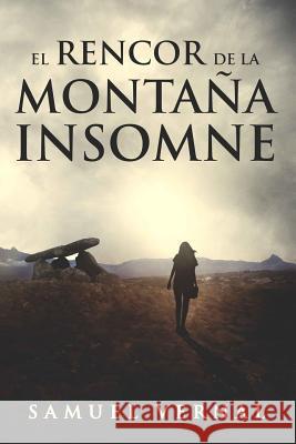 El rencor de la montaña insomne Samuel Vernal 9781540656759 Createspace Independent Publishing Platform - książka