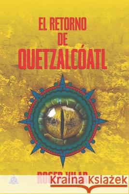 El retorno de Quetzalcóatl Roger Vilar 9781980794752 Independently Published - książka