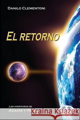 El retorno: Las aventuras de Azakis y Petri Danilo Clementoni, Ester Vidal 9788873043645 Tektime - książka