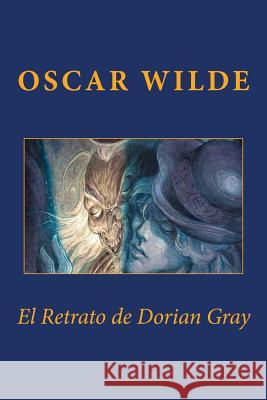 El Retrato de Dorian Gray Oscar Wilde Anton Rivas 9781541176492 Createspace Independent Publishing Platform - książka