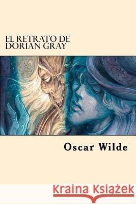 El Retrato De Dorian Gray Wilde, Oscar 9781542478380 Createspace Independent Publishing Platform - książka