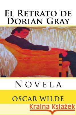 El Retrato de Dorian Gray: Novela Oscar Wilde Martin Hernande Martin Hernande 9781537327419 Createspace Independent Publishing Platform - książka