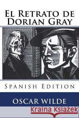 El Retrato de Dorian Gray (Spanish Edition) Oscar Wilde 9781974572496 Createspace Independent Publishing Platform - książka