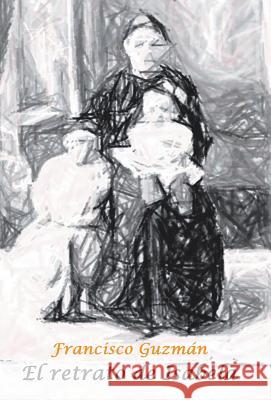 El Retrato de Isabela Francisco Guzman 9781463384913 Palibrio - książka