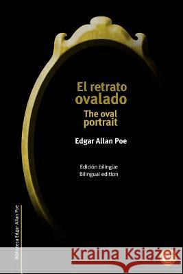 El retrato ovalado/The oval portrait: Edición bilingüe/bilingual edition Fresneda, Ruben 9781500544379 Createspace - książka