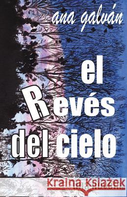 El Reves del Cielo Ana Galvan 9781982072797 Createspace Independent Publishing Platform - książka