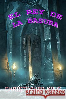 El rey de la basura: The garbage King King, Christopher 9781537039411 Createspace Independent Publishing Platform - książka