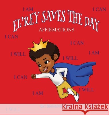 El'rey Saves The Day: Affirmations Dominique Carr 9781636160467 Opportune Independent Publishing Co. - książka