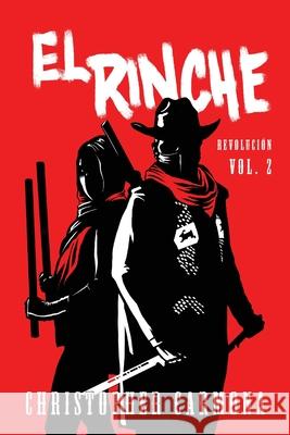 El Rinche: Revolución Vol. 2 Carmona, Christopher 9781949299229 Jade Publishing - książka