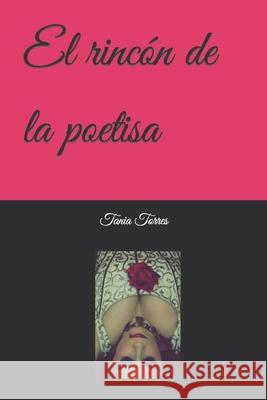 El rincón de la poetisa Tania Torres 9798772386507 Independently Published - książka