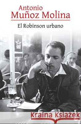 El Robinson Urbano (Cr?nica) / The Urban Robinson (Chronicles) Antonio Mu?o 9786073928588 Planeta Publishing - książka