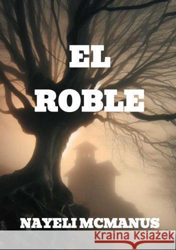 EL ROBLE NAYELI MCMANUS 9789403784137 Bookmundo - książka