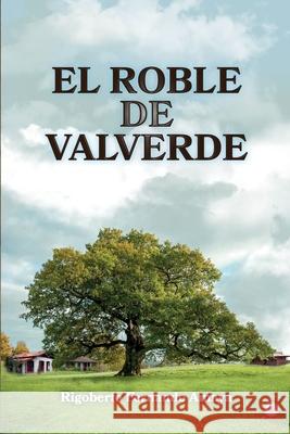 El roble de Valverde Rigoberto Fernando Amaya 9781640869189 Ibukku, LLC - książka