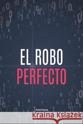 El Robo Perfecto Jos? Andr?s Sot 9789930005972 Jose Andres Soto Rojas - książka