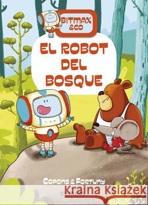 El Robot del Bosque Jaume Copons Liliana Fortuny 9788491016373 Combel Ediciones Editorial Esin, S.A. - książka