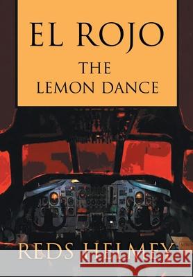 El Rojo: The Lemon Dance Reds Helmey 9781662464324 Page Publishing, Inc. - książka