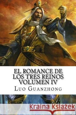 El Romance de los tres reinos, Volumen IV: Cao Cao parte la flecha solitaria Guanzhong, Luo 9781534892842 Createspace Independent Publishing Platform - książka