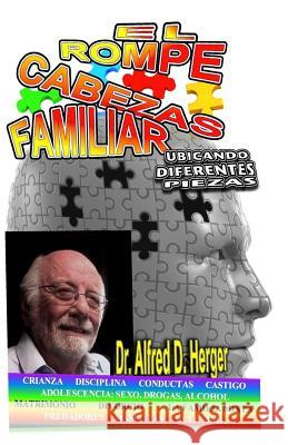 El Rompecabezas Familiar: Ubicando Diferentes Piezas Dr Alfred D. Herge 9781518824906 Createspace Independent Publishing Platform - książka