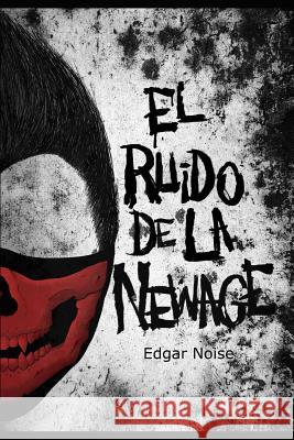 El ruido de la Newage Edgar Noise 9781793018175 Independently Published - książka