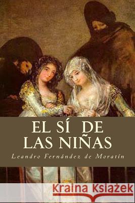 El sí de las niñas Fernandez de Moratin, Leandro 9781535416757 Createspace Independent Publishing Platform - książka