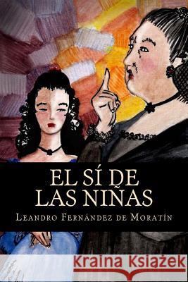El sí de las niñas Fernandez de Moratin, Leandro 9781536978551 Createspace Independent Publishing Platform - książka