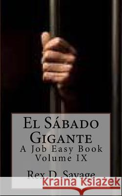 El Sabado Gigante: A Jov Easy Bookj, volume IX Savage, Rex D. 9781535031394 Createspace Independent Publishing Platform - książka