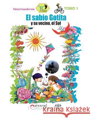 El Sabio Gotita y su vecino el Sol Leon, Patricia Fernandini 9781515140955 Createspace - książka