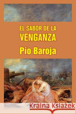 El sabor de la venganza Baroja, Pio 9781530826759 Createspace Independent Publishing Platform - książka
