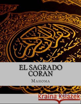 El Sagrado Coran Mahoma 9781517769703 Createspace - książka