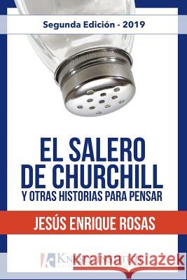 El Salero de Churchill y otras historias para pensar Rosas, Jesús Enrique 9781795770798 Independently Published - książka