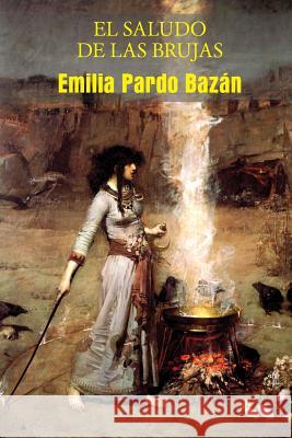 El saludo de las brujas Pardo Bazan, Emilia 9781499111637 Createspace - książka