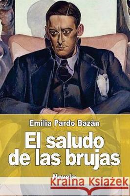 El saludo de las brujas Bazan, Emilia Pardo 9781976213236 Createspace Independent Publishing Platform - książka