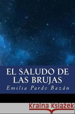 El saludo de las brujas Pardo Bazan, Emilia 9781976262975 Createspace Independent Publishing Platform - książka