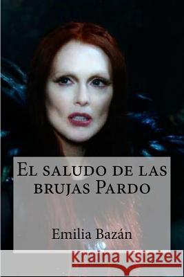 El saludo de las brujas Pardo Edibooks 9781533063465 Createspace Independent Publishing Platform - książka