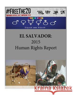 El Salvador: 2015 Human Rights Report United States Department of State        Penny Hill Press 9781535465809 Createspace Independent Publishing Platform - książka