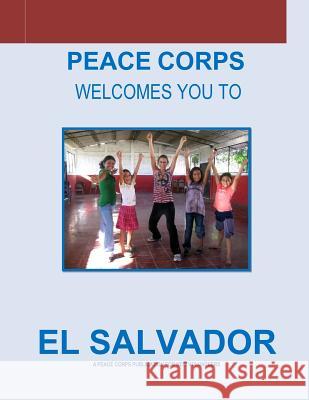 El Salvador: A Peace Corps Publication Peace Corps 9781497579699 Createspace - książka