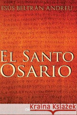 El Santo Osario: El inicio Beltran Andreu Jesus 9781532841101 Createspace Independent Publishing Platform - książka