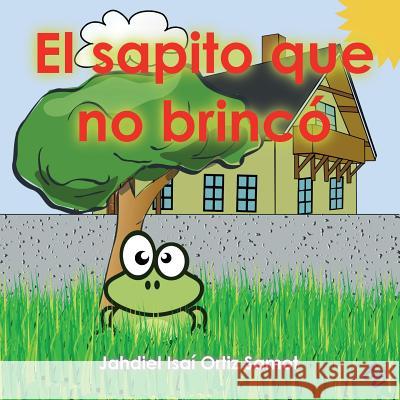 El sapito que no brincó Ortiz Bello, Frank J. 9781881741619 Ediciones Eleos, Incorporated - książka