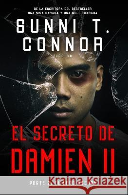 El Secrecto De Damien II: Parte 2: El Lado Oscuro Sunni T Connor 9781737184966 Naturally Sunni - książka