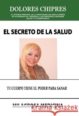 El Secreto de La Salud Dolores Chipres 9781463380151 Palibrio - książka